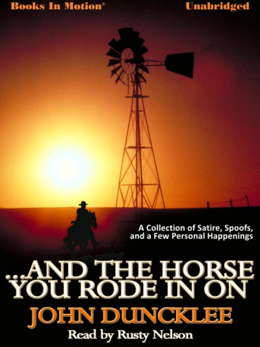 Title details for ...And the Horse You Rode in On by John Duncklee - Available